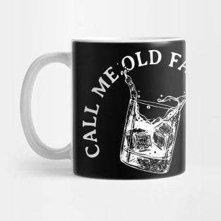 Call Me Old Fashioned Mug